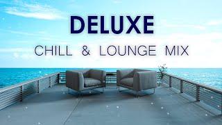 DELUXE: CHILL & LOUNGE MIX, Musica Exquisita, Elegante, Relajante