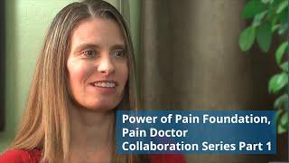 Power of Pain Foundation Collaboration Series - Part 1