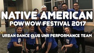 Native American POWWOW Festival 2017 | Urban Dance Club UNR Performance Team