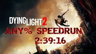 Dying Light 2 Speedrun (Deathwarp) 2:39:16 LRT