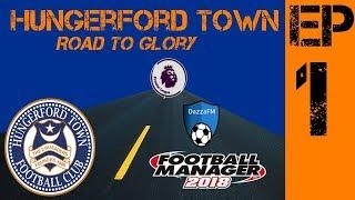 FM18 - Hungerford Town FC - The Beginning Ep1 - Football Manager 2018