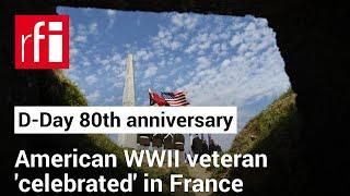 American WWII veteran 'celebrated' in France • RFI English