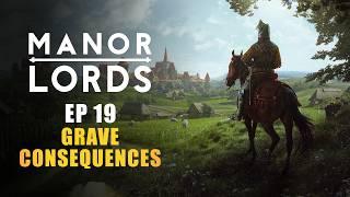 MANOR LORDS | EP19 - GRAVE CONSEQUENCES (Early Access Let's Play - Medieval City Builder)