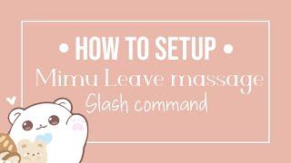 [DISCORD TUTORIAL] │﹒﹒ꜛ﹒ How  to setup leave message with MIMU │2023 SLASH COMMANDS ╭╯