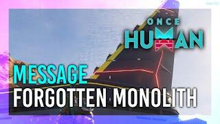 Leave a message in the forgotten Monolith | Once Human Guide