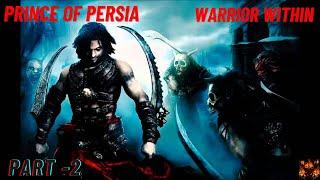 Prince Of Persia - Warrior Within - Part -2, Complete Gameplay Series