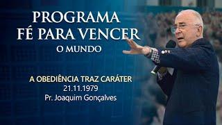 21.11.1979 - A OBEDIÊNCIA TRAZ CARÁTER - Pr. Joaquim Gonçalves