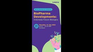 Merck Seminar and Talkshow “Bio-Pharma Developments: Indonesia Future Biologics”