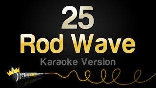 Rod Wave - 25 (Karaoke Version)