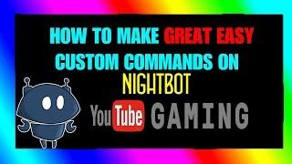 [SUPER EASY] How To Make Custom Commands For NightBot On YouTube Gaming!