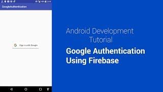 Google Authentication using Firebase