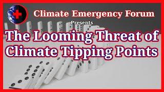 The Looming Threat of Climate Tipping Points