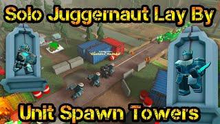 Solo Challenge Juggernaut Lay By Only Unit Spawn Towers Roblox Tower Defense Simulator