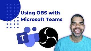 Using OBS with Microsoft Teams