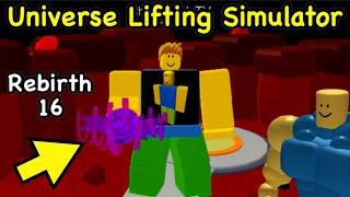 I Unlocked REBIRTH 16 in Roblox UNIVERSE LIFTING SIMULATOR!