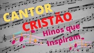 CANTOR CRISTÃO: Hinos Que Inspiram (Congregacional)