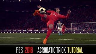 PES 2016 - Acrobatic Trick Tutorial