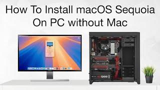 How to Install macOS Sequoia on PC Without Mac | Hackintosh |  No Mac Required |  Step By Step