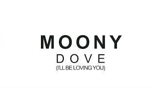 Moony- Dove (I'll Be Loving You) Club Mix