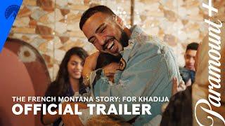 The French Montana Story: For Khadija | Official Trailer | Paramount+