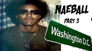 NaeBall pt 3 | Washington D.C. | American Dope | Al Profit