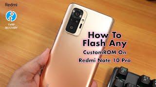 How To Clean Flash CustomROMs On Redmi Note 10 Pro! [Updated Guide]