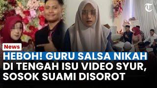 HEBOH! BU GURU Salsa Menikah di Tengah Memanasnya Isu Video Syurnya Viral, Sosok Suami Disorot