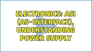 Electronics: ASi (AS-Interface), understanding Power Supply