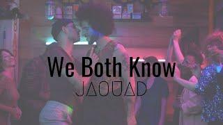 JAOUAD - We Both Know #fullvideo