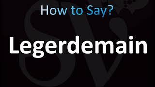 How to Pronounce Legerdemain (CORRECTLY!)