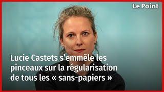 Lucie Castets s’emmêle les pinceaux sur la régularisation de tous les « sans-papiers »