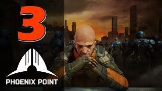 Прохождение Phoenix Point #3 - Восстать из пепла [Легенда]