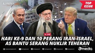 [LIVE] - Perang Iran Vs Israel Hari ke-9 dan 10, AS Turun Tangan Serang Teheran