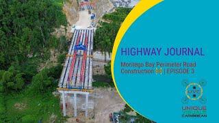 Highway Journal - Montego Bay Perimeter Road Construction Project (EPISODE 3) | UVC TV JAMAICA