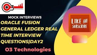 Oracle Fusion General Ledger Real Time Interview Questions|Day2-Mock interviews