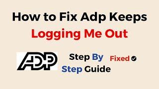 How to Fix Adp Keeps Logging Me Out