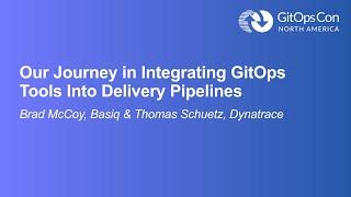 Our Journey in Integrating GitOps Tools Into Delivery Pipelines - Brad McCoy, Basiq & Thomas Schuetz