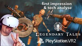 Playstation VR2 - Legendary Tales  / first impression & tech analyse