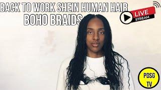 How I Braid My SHEIN Human Hair Boho Braids | PDSG TV is live!