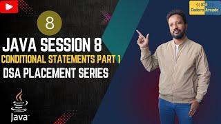 Java Session 8    Conditional Statements Part 1    DSA Placement Series