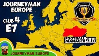 FM19 Journeyman - C4 EP7 - Dnipro-1 Ukraine - A Football Manager 2019 Story