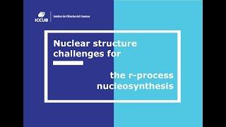 Webinar "Nuclear structure challenges for the r-process nucleosynthesis" by Samuel Giuliani