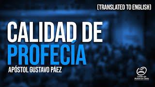 CALIDAD DE PROFECÍA - APÓSTOL GUSTAVO PÁEZ (TRANSLATED TO ENGLISH)