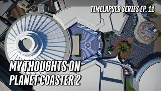 My Thoughts on Planet Coaster 2 - Timelapsed Series. EP. 11 - Disneyland in Planet Coaster