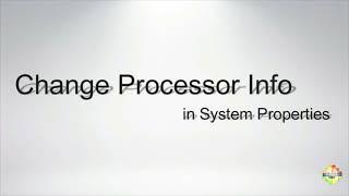 Change Processor Info in System Properties - Windows 10