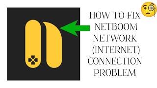 How To Fix "Netboom" Network Connection" Problem|| "Netboom" Internet Connection" Problem