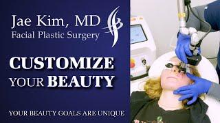 How To CUSTOMIZE Your Beauty For Your Unique Beauty Goals - Dr. Jae Kim, MD - Facial Plastic Surgeon
