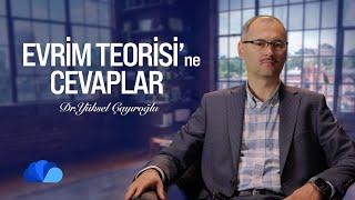 Evrim Teorisi'ne Cevaplar 1 |  Dini Gündem |  Dr. Yüksel Çayıroğlu