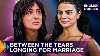 Between the Tears & Longing for Marriage - Turkish Movies Dubbed in English - Two Stories in One