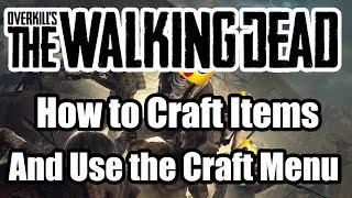 OVERKILL's The Walking Dead - How to Craft Healing Items and Use the Craft Menu (OTWD Gameplay)